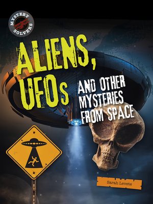 cover image of Aliens, UFOs and Other Mysteries from Space